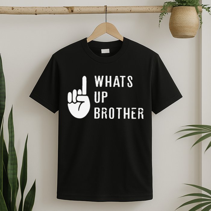 Funny Sketch Streamer Whats Up Brother Gift T-Shirt