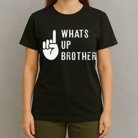 Funny Sketch Streamer Whats Up Brother Gift T-Shirt