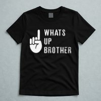 Funny Sketch Streamer Whats Up Brother Gift T-Shirt