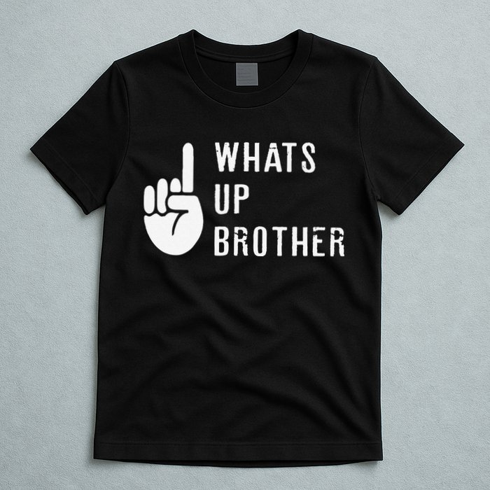 Funny Sketch Streamer Whats Up Brother Gift T-Shirt