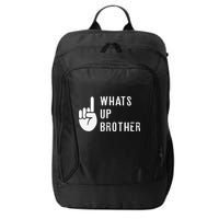 Funny Sketch Streamer Whats Up Brother Gift City Backpack