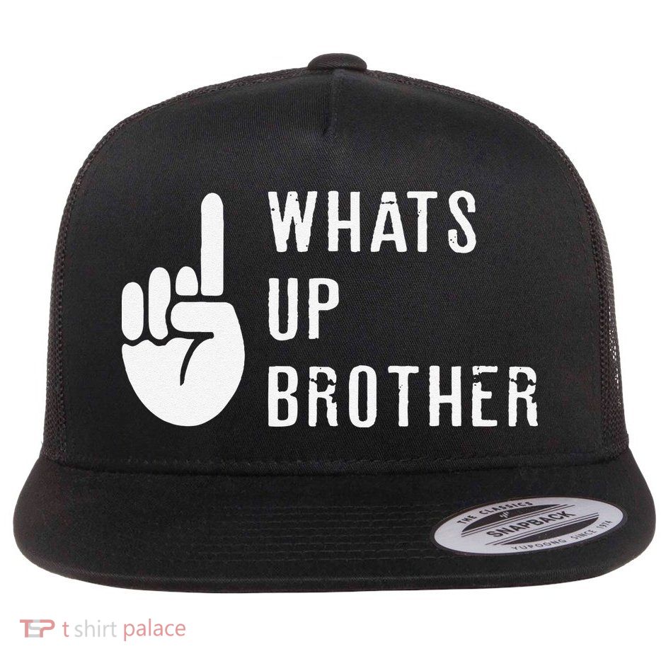 Funny Sketch Streamer Whats Up Brother Gift Flat Bill Trucker Hat