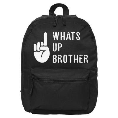 Funny Sketch Streamer Whats Up Brother Gift 16 in Basic Backpack