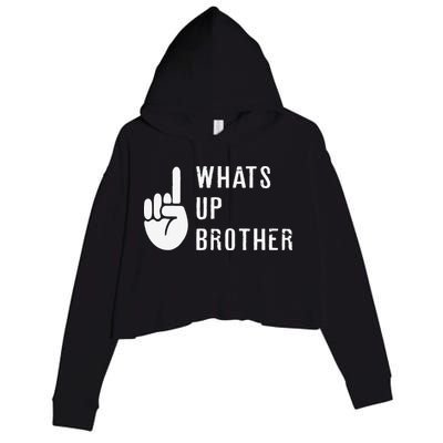 Funny Sketch Streamer Whats Up Brother Gift Crop Fleece Hoodie