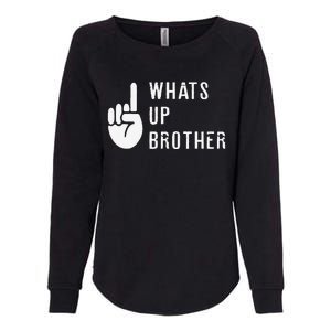 Funny Sketch Streamer Whats Up Brother Gift Womens California Wash Sweatshirt