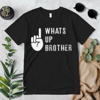 Funny Sketch Streamer Whats Up Brother Gift Premium T-Shirt