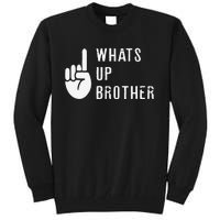 Funny Sketch Streamer Whats Up Brother Gift Tall Sweatshirt