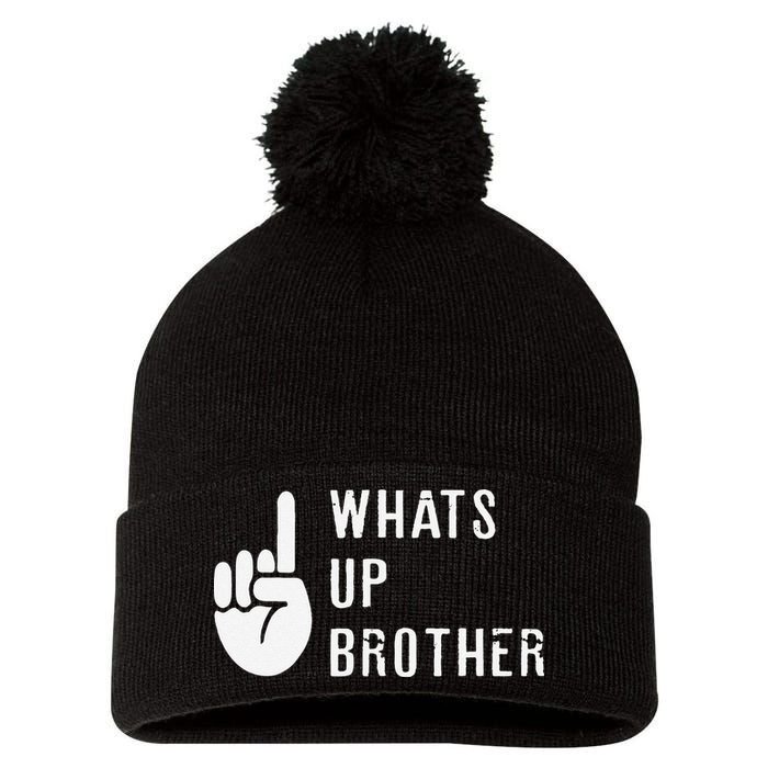 Funny Sketch Streamer Whats Up Brother Gift Pom Pom 12in Knit Beanie