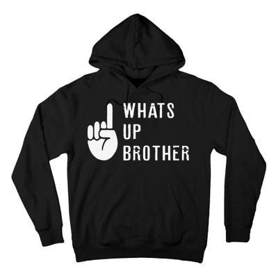 Funny Sketch Streamer Whats Up Brother Gift Tall Hoodie