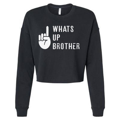 Funny Sketch Streamer Whats Up Brother Gift Cropped Pullover Crew