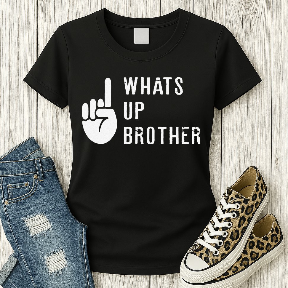 Funny Sketch Streamer Whats Up Brother Gift Womens T-Shirt