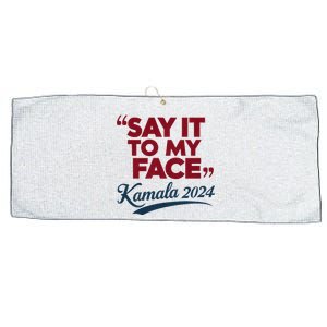 Funny Saying Say It To My Face Harris Presidential 2024 Large Microfiber Waffle Golf Towel