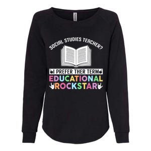 Funny Social Studies Teacher Educational Rockstar Gift Womens California Wash Sweatshirt