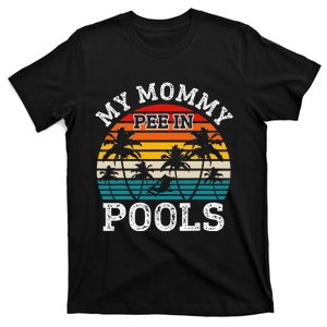 Funny Swimmer Swimming Vacation Retro Mommy Pee In Pools T-Shirt