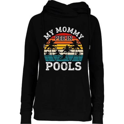 Funny Swimmer Swimming Vacation Retro Mommy Pee In Pools Womens Funnel Neck Pullover Hood