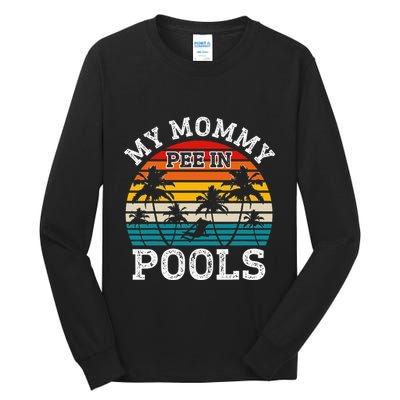 Funny Swimmer Swimming Vacation Retro Mommy Pee In Pools Tall Long Sleeve T-Shirt