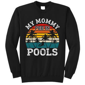 Funny Swimmer Swimming Vacation Retro Mommy Pee In Pools Tall Sweatshirt