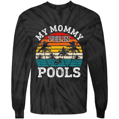 Funny Swimmer Swimming Vacation Retro Mommy Pee In Pools Tie-Dye Long Sleeve Shirt
