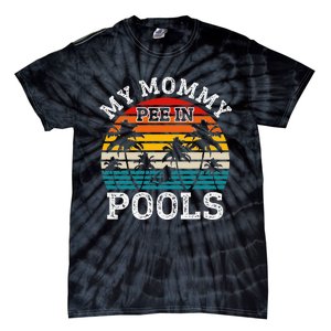 Funny Swimmer Swimming Vacation Retro Mommy Pee In Pools Tie-Dye T-Shirt