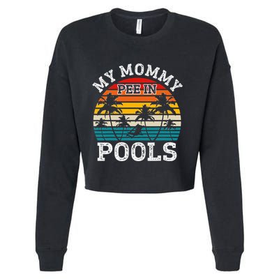 Funny Swimmer Swimming Vacation Retro Mommy Pee In Pools Cropped Pullover Crew