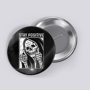 Funny Skull Stay Positive Skeleton Halloween Motivational Button