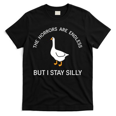 Funny Stay Silly Goose Horrors Are Endless Meme T-Shirt