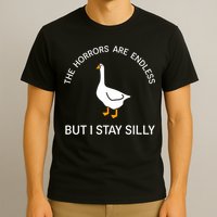 Funny Stay Silly Goose Horrors Are Endless Meme T-Shirt