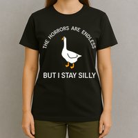 Funny Stay Silly Goose Horrors Are Endless Meme T-Shirt