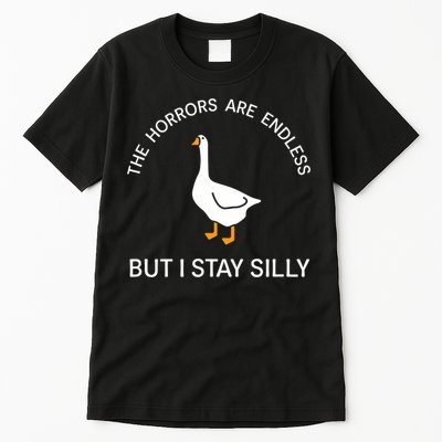 Funny Stay Silly Goose Horrors Are Endless Meme Tall T-Shirt
