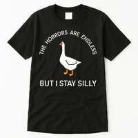 Funny Stay Silly Goose Horrors Are Endless Meme Tall T-Shirt