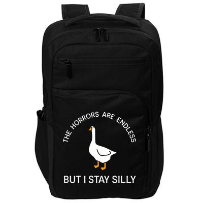 Funny Stay Silly Goose Horrors Are Endless Meme Impact Tech Backpack