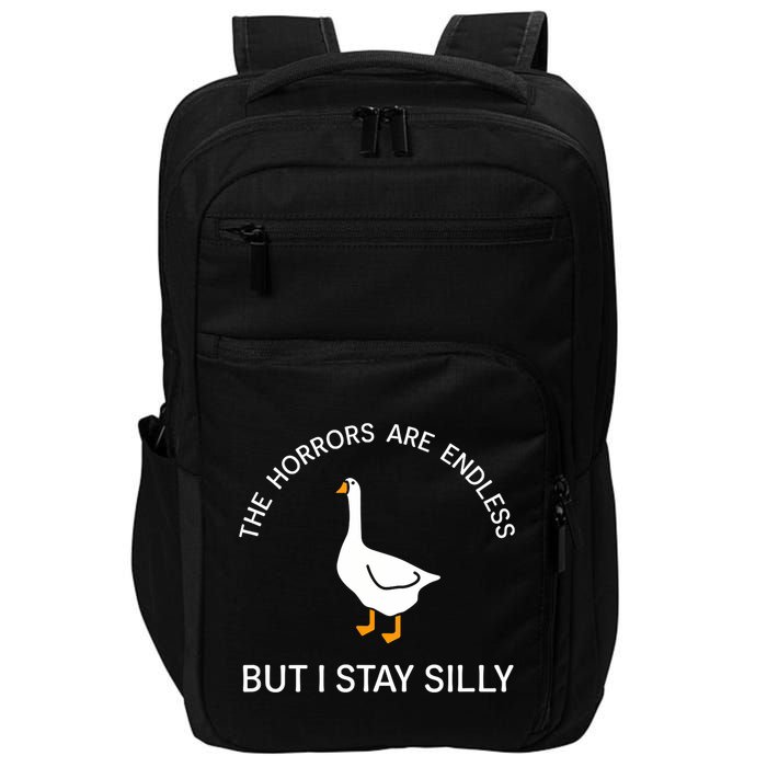 Funny Stay Silly Goose Horrors Are Endless Meme Impact Tech Backpack