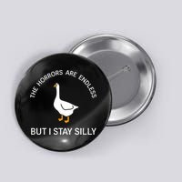 Funny Stay Silly Goose Horrors Are Endless Meme Button