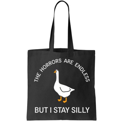 Funny Stay Silly Goose Horrors Are Endless Meme Bag