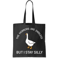 Funny Stay Silly Goose Horrors Are Endless Meme Bag