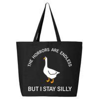 Funny Stay Silly Goose Horrors Are Endless Meme 25L Jumbo Tote