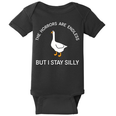 Funny Stay Silly Goose Horrors Are Endless Meme Baby Bodysuit