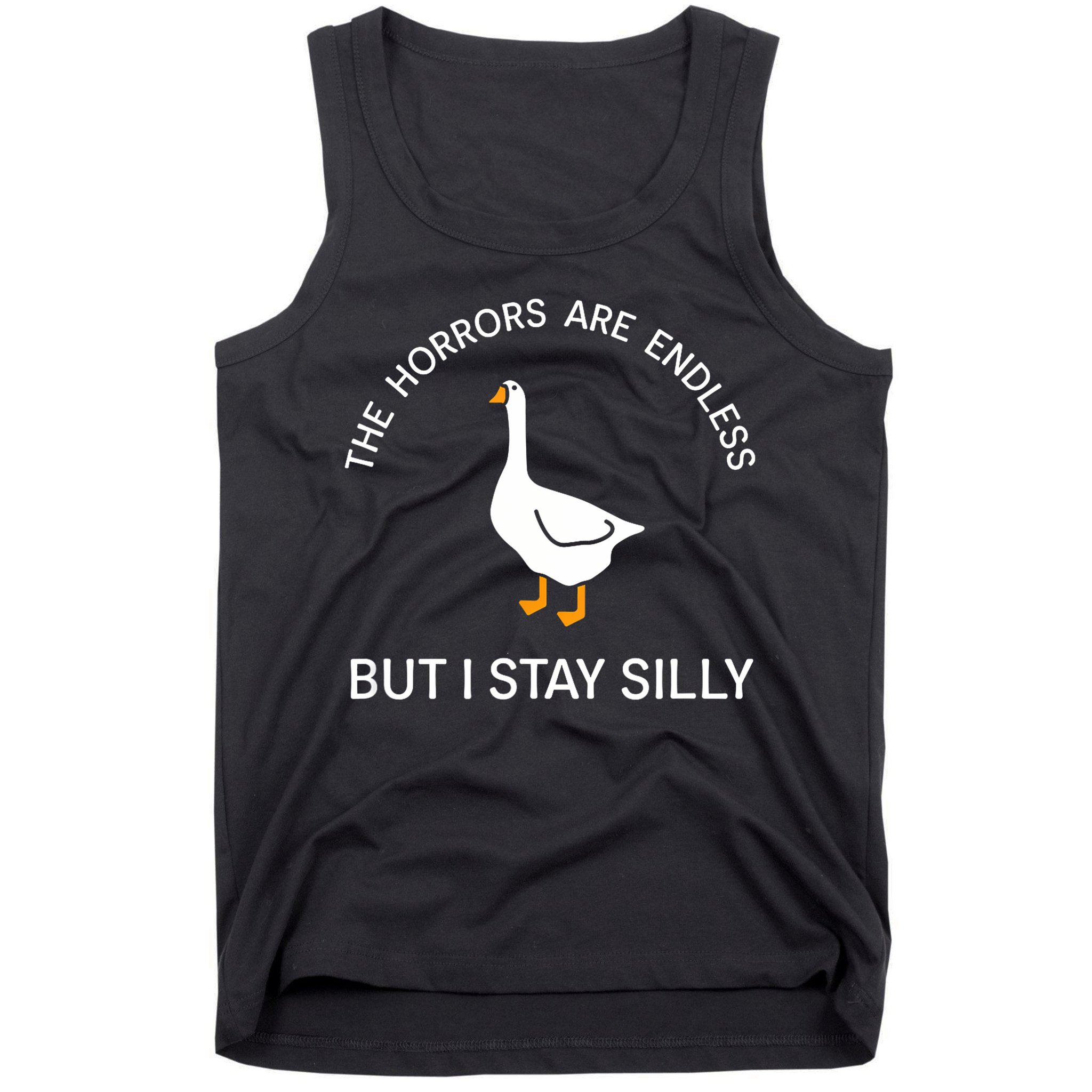 Funny Stay Silly Goose Horrors Are Endless Meme Tank Top