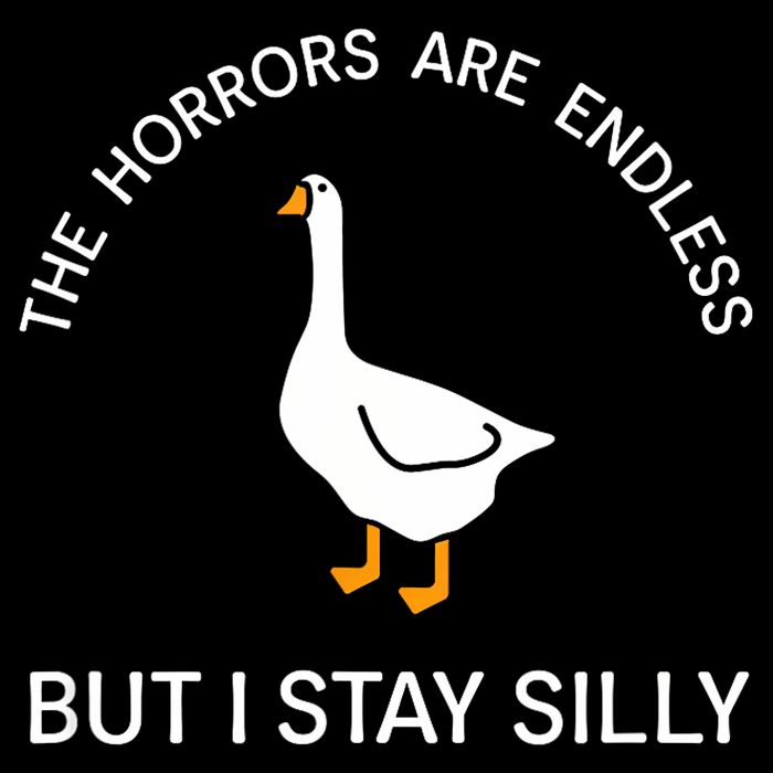 Funny Stay Silly Goose Horrors Are Endless Meme Visor