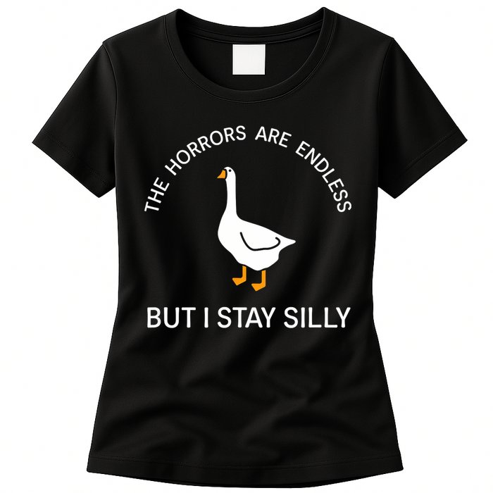 Funny Stay Silly Goose Horrors Are Endless Meme Womens T-Shirt