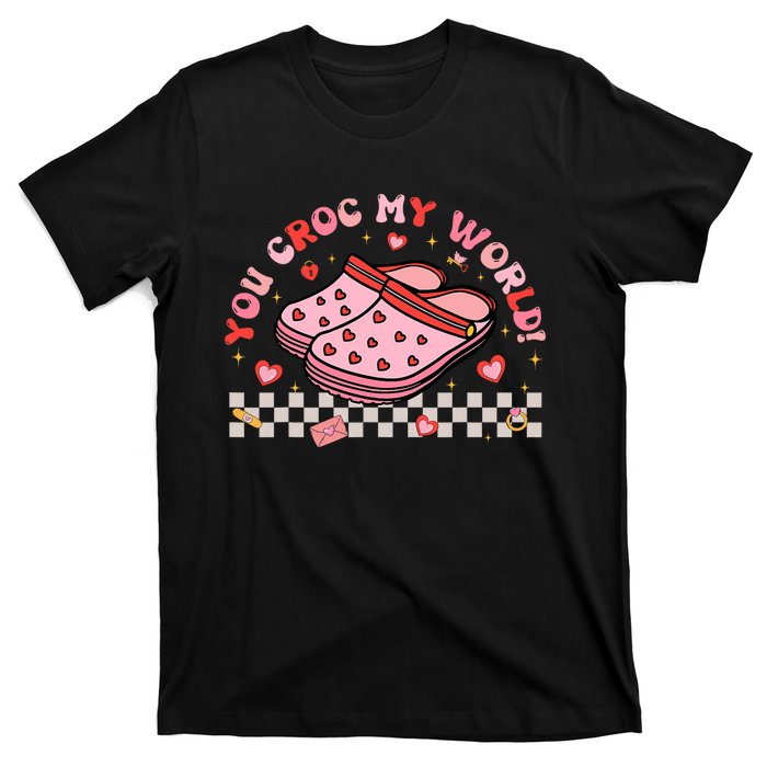 Funny Shoes Sandals Valentines Day You Croc My World T-Shirt