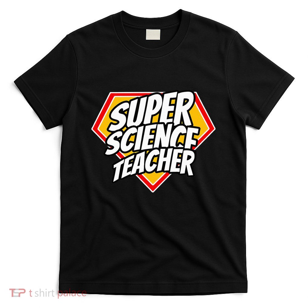 Funny Super Science Teacher Superhero Teacher T-Shirt