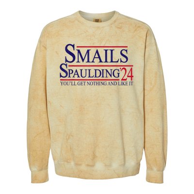 Funny Smails Spaulding24 YouLl Get Nothing And Like It Colorblast Crewneck Sweatshirt