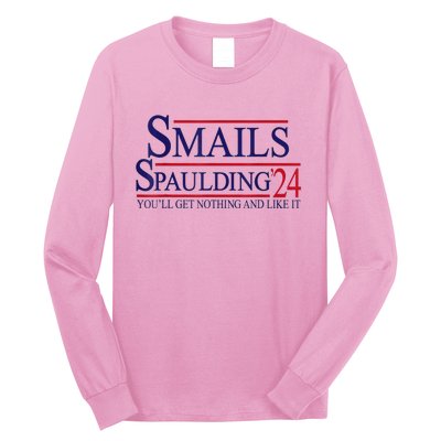 Funny Smails Spaulding24 YouLl Get Nothing And Like It Long Sleeve Shirt