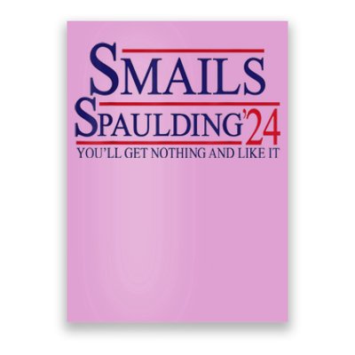 Funny Smails Spaulding24 YouLl Get Nothing And Like It Poster