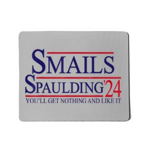 Funny Smails Spaulding24 YouLl Get Nothing And Like It Mousepad