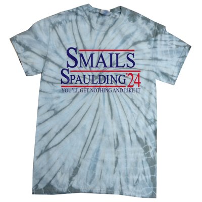 Funny Smails Spaulding24 YouLl Get Nothing And Like It Tie-Dye T-Shirt