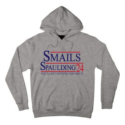 Funny Smails Spaulding24 YouLl Get Nothing And Like It Tall Hoodie