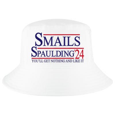 Funny Smails Spaulding24 YouLl Get Nothing And Like It Cool Comfort Performance Bucket Hat