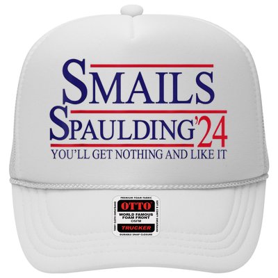 Funny Smails Spaulding24 YouLl Get Nothing And Like It Trucker Hat